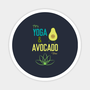 It's Yoga And Avocado Time Magnet